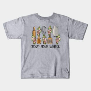 vintage baking and cooking design " choose your weapon" Kids T-Shirt